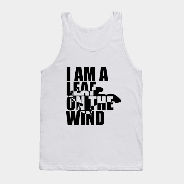 I Am A Leaf On The Wind Tank Top by randomgeekery